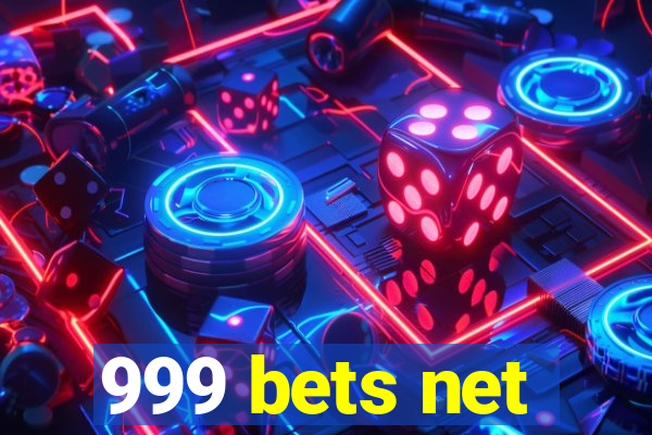 999 bets net